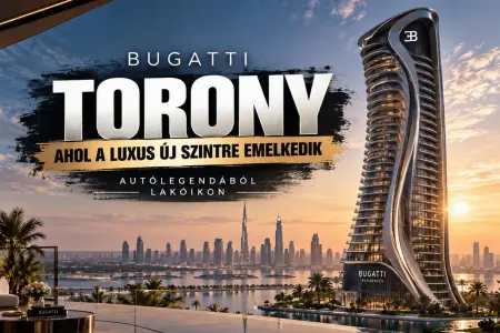 Bugatti Residences Dubai: a torony, ahol a luxus egészen új szintre lép